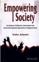 Cover of: Empowering Society: An Analysis of Business, Government and Social Development Approaches to Empowerment: India
