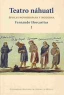 Cover of: Teatro Nahuatl I: Epocas Novohispana Y Moderna
