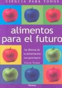Alimentos Para El Futuro / Food for the Future: Los Dilemas De LA Alimentacion by Colin Hiram Tudge