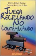 Cover of: Juega Reciclando No Contaminando
