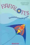 Cover of: Papalotes: Tecnicas de armado y vuelo