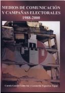 Medios de comunicación y campañas electorales (1988-2000) by Carola García, Carola Garcia Calderon, Leonardo Figueiras Tapia