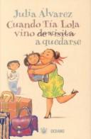 Cover of: Cuando Tia Lola Vino De Visita a Quedarse/How Tia Lola Came to Visit Stay