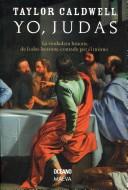 Cover of: Yo, Judas/ I, Judas: La Verdadera Historia De Judas Iscariote, Contada Por El Mismo