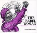 The rebel woman in the British West Indies during slavery by Lucille Mathurin Mair