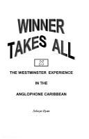 Cover of: Winner Takes All: The Westminster Experience in the Caribbean