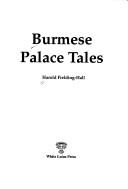 Burmese Palace Tales by Harold Fielding-Hall