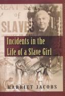 Cover of: Incidents in the Life of a Slave Girl by Harriet A. Jacobs