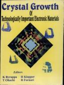 Cover of: International School on Crystal Growth of Technologically Important Electronic Materials
