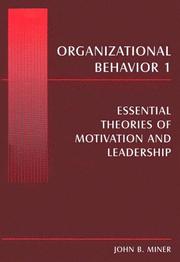 Cover of: Organizational Behavior I: Essential Theories of Motivation and Leadership