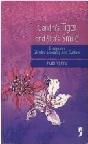 Cover of: Gandhi's Tiger and Sita's Smile: Essays on Gender, Sexuality and Culture