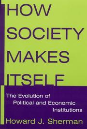 How society makes itself : the evolution of political and economic institutions