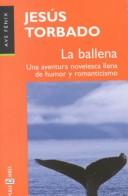 Cover of: La ballena by Jesus Torbado, Jesús Torvado