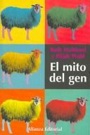 Cover of: El Mito Del Gen/ The Myth of Gen: Como Se Manipula La Informacion Genetica (Libros Singulares)
