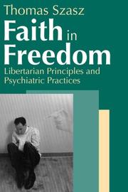 Faith in Freedom by Thomas Stephen Szasz