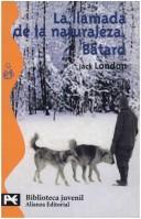 Cover of: La Llamada De La Naturaleza. BGtard by Jack London