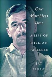 Cover of: One Matchless Time: a life of William Faulkner