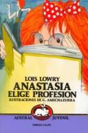 Cover of: Anastasia Elige Profesion (Austral Juvenil) by Lois Lowry