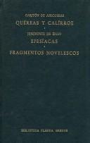 Cover of: Quereas Y Calirroe, Efesiacas, Fragmentos Novelescos (Biblioteca Clasica Gredos / Gredos Classical Library)