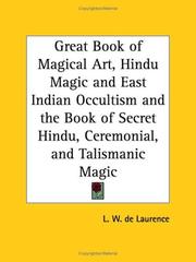 Cover of: Great Book of Magical Art, Hindu Magic and East Indian Occultism and the Book of Secret Hindu, Ceremonial, and Talismanic Magic