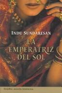Cover of: La Emperatriz Del Sol / The Feast of Roses (Novela His)