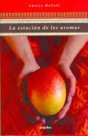 Cover of: La Estacion De Los Aromas/ the Mango Season