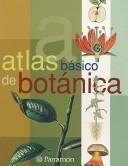 Atlas Basico De Botanica / Basic Atlas of Botany (Atlas Basico de) by Parramon