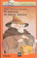 Cover of: El Mensaje De Maese Zamaor/the Message of Master Zamaor by Pilar Molina Llorente