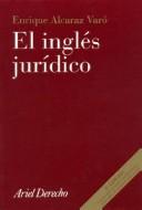El Ingles Juridico by Enrique Alcaraz Varó