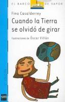Cover of: Cuando la tierra se olvido de girar/ When the Earth Forgot to Spin