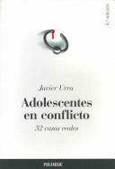 Cover of: Adolescentes En Conflicto/ Adolescents in Conflict: 52 Casos Reales/ 52 Real Cases (Psicologia / Psychology)