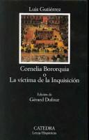 Cornelia Bororquia o la victima de la inquisicion by Luis Fernando Gutierrez