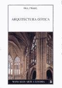 Cover of: Arquitectura Gotica / Gothic Architecture (Manuales Arte Catedra / Cathedral Art Manuals)