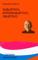 Cover of: Subjetivo, intersubjetivo, objetivo/ Subjective, Intersubjective and Objective (Teorema/ Theorem) by Donald Davidson