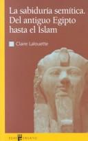 Cover of: La sabiduría semítica. Del antiguo Egipto hasta el Islam