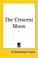 Cover of: The Crescent Moon