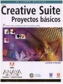 Cover of: Creative Suite/creative Suite: Proyectos Basicos Version Dual/basic Projects Dual Version (Diseno Y Creatividad)