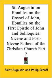 Cover of: St. Augustin on Homilies on the Gospel of John, Homilies on the First Epistle of John and Soliloquies | Augustine of Hippo
