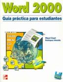 Cover of: Word 2000: Guia practica para estudiantes/ Practical guide for students (U)