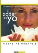Cover of: El Poder Del Yo/ The Potent Self: La Transformacion Personal a Traves De La Espontaneidad / A Guide to Spontaneity (Vida Y Salud / Life and Health)