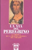 Cover of: La vía del peregrino by Anonymous, O. Savin