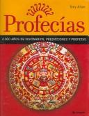 Cover of: Profecias / Prophecies: 4,000 Anos De Visionarios, Predicciones Y Profetas /  4,000 Years Of Visionaries, Predictions And Prophets