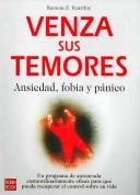 Cover of: Venza Sus Temores/ Anxiety, Phobias, and Panic: Ansiedad, Fobia Y Panico / Taking Charge and Conquering Fear (Autoayuda / Self-Help)