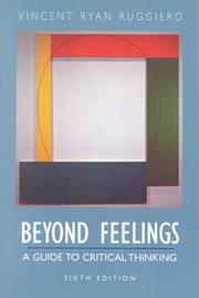 Cover of: Beyond Feelings: A Guide to Critical Thinking