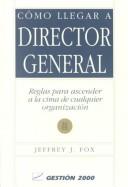 Cover of: Cómo llegar a director general