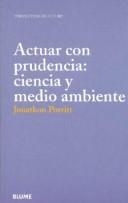 Cover of: Actuar Con Prudencia by Jonathon Porritt