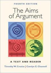 The aims of argument by Timothy W. Crusius, Carolyn E. Channell