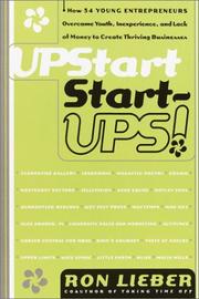 Cover of: Upstart start-ups!: how 34 young entrepreneurs overcame youth, inexperience, and lack of money to create thriving businesses