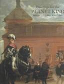 Cover of: Paintings for the Planet King: Philip IV and the Buen Retiro Palace