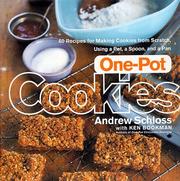 Cover of: One-pot cookies: 60 recipes for making cookies from scratch, using a pot, a spoon, and a pan